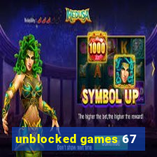 unblocked games 67